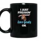 I just freaking love goats ok funny baby goat coffee Mug_Black