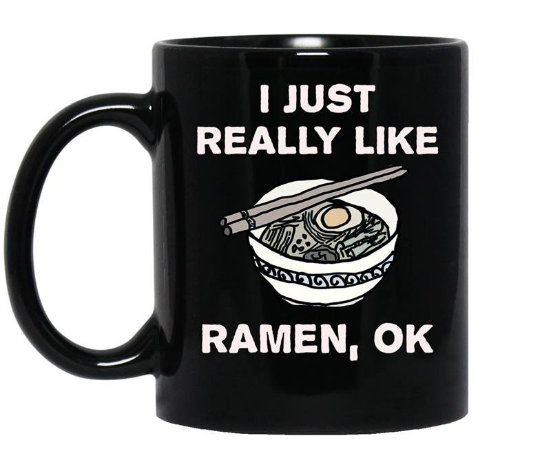 I just really like ramen ok funny ramen noodle Coffee Mug_Black