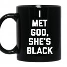 I met god shes black coffee Mug_Black