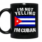Im not yelling im cuban cuba flag coffee Mug_Black