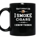 I smoke cigars and i know thingscigar lover tee gift coffee Mug_Black