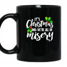 Its christmas and were all in misery xmas funny coffee Mug_Black