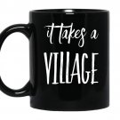 It takes a villagefoster paren coffee Mug_Black.jpg