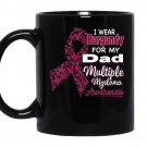 I wear burgundy for my dad multiple myeloma awareness coffee Mug_Black