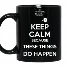 Keep calm because these things do happen the phatom coffee Mug_Black