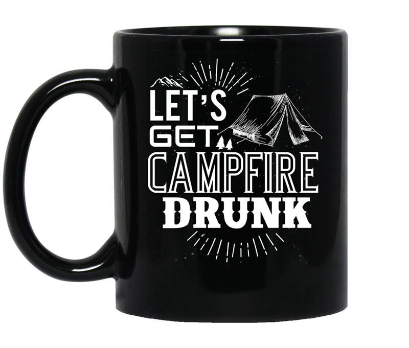 Lets get campfire drunk coffee Mug_Black