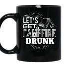 Lets get campfire drunk coffee Mug_Black