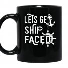 Lets get ship faced funny cruise vacation tee coffee Mug_Black