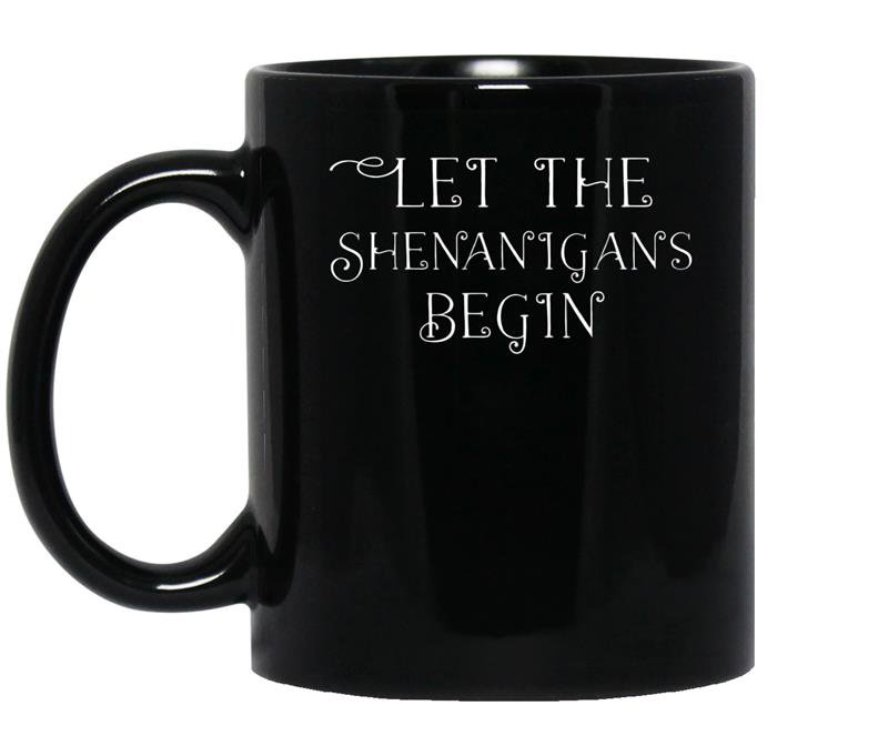 Let the shenanigans begin coffee Mug_Black
