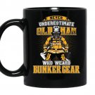Never underestimate an old man with bunker gear coffee Mug_Black