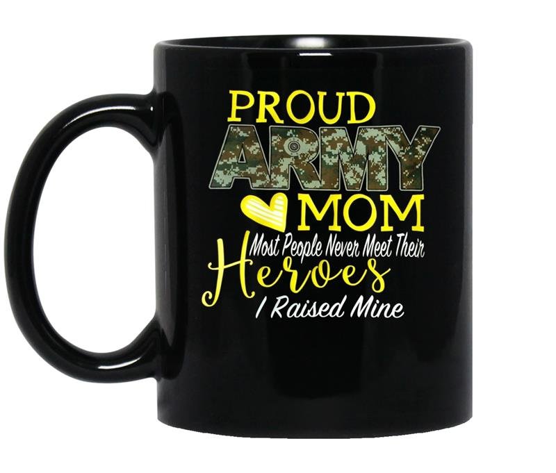 Proud army mom heroes i raised mine coffee Mug_Black