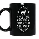 Save the drama for your llama coffee Mug_Black