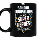 School counselors are super heroes in disguise coffee Mug_Black