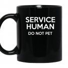 Service human do not pet funny coffee Mug_Black