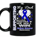 Supporting my dad colon cancer awareness coffee Mug_Black