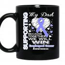 Supporting my dad esophageal cancer awareness coffee Mug_Black