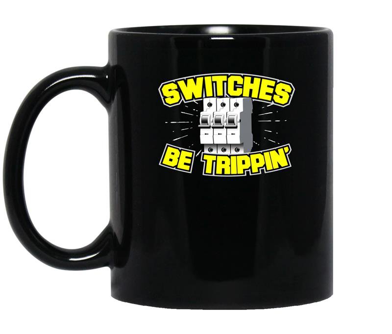 Switches be trippin electrician coffee Mug_Black