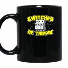 Switches be trippin electrician coffee Mug_Black