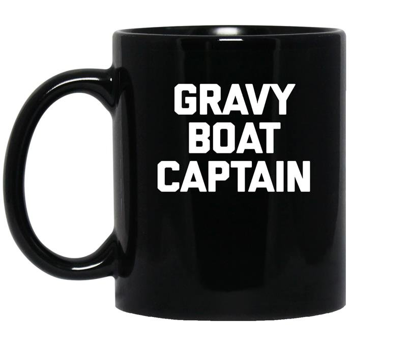 Thanksgiving gravy boat captain funny saying humor coffee Mug_Black