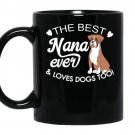 The best nana ever and loves dogs too boxer lover coffee Mug_Black