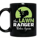 The lawn ranger rides again funny mowing coffee Mug_Black