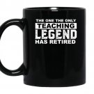 The one the only teaching legend has retired coffee Mug_Black