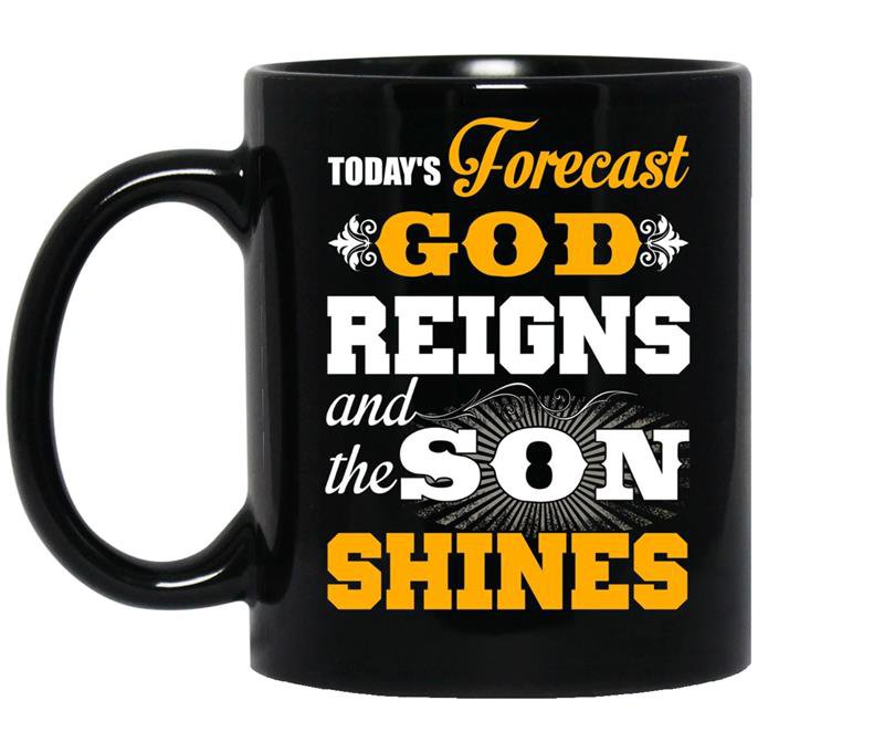Today forecast god reigns and the son shine coffee Mug_Black