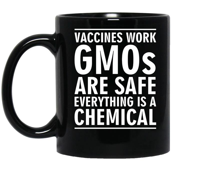 Vaccines work gmos are safe everything is a chemical coffee Mug_Black