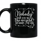Wizardnobody gets in to see the wizard coffee Mug_Black