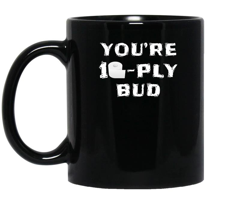 Youre 10 ply bud funny letterkenny hockey coffee Mug_Black