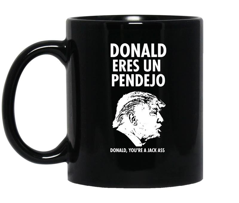 Donald eres un pendejo trump jackass mexican funny coffee Mug_Black