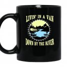 Funny livin in a van down by the river pop culture tee coffee Mug_Black