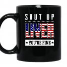 Funny shut up liver youre fine 4th of july coffee Mug_Black