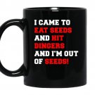 I came to eat seeds and hit dingersbaseball gifts coffee Mug_Black