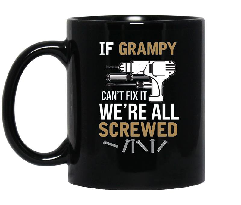 If grampy cant fix it were all screwed funny coffee Mug_Black