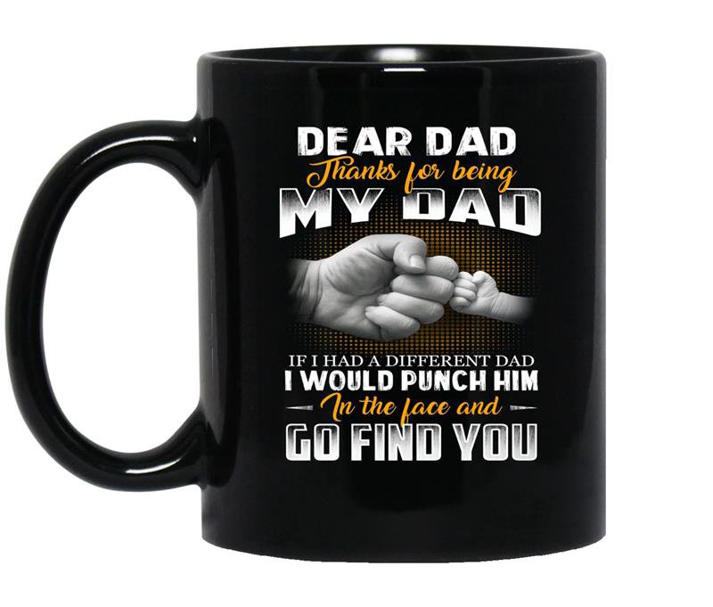 If i had a different dad i would punch him in the face coffee Mug_Black