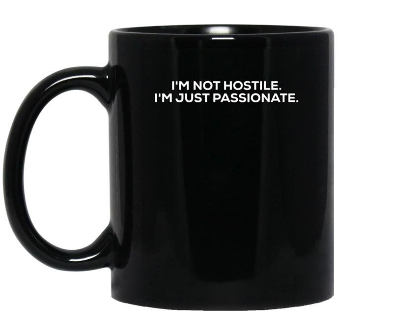 Im not hostile im just passionate amanda coffee Mug_Black