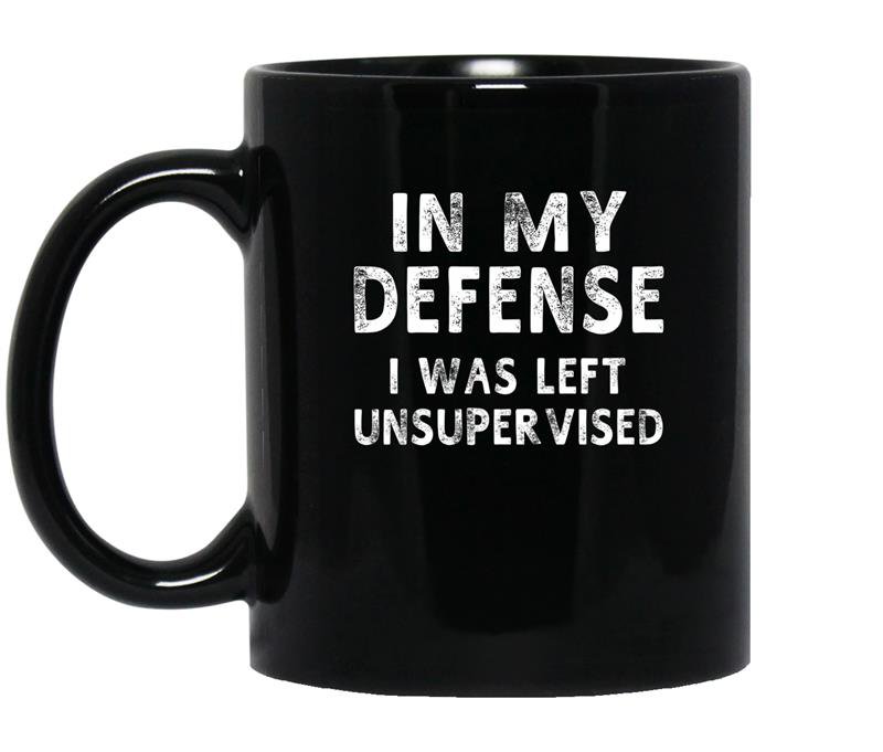 In my defense i was left unsupervised funny gifts coffee Mug_Black