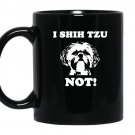I shih tzu notfunny dog lover coffee Mug_Black