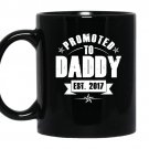 Mens promoted to daddy gift new dad est 2017 coffee Mug_Black