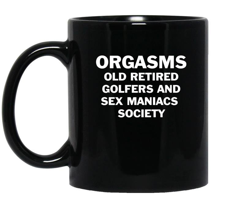 Orgasms old retired golfers and sex maniacs society coffee Mug_Black