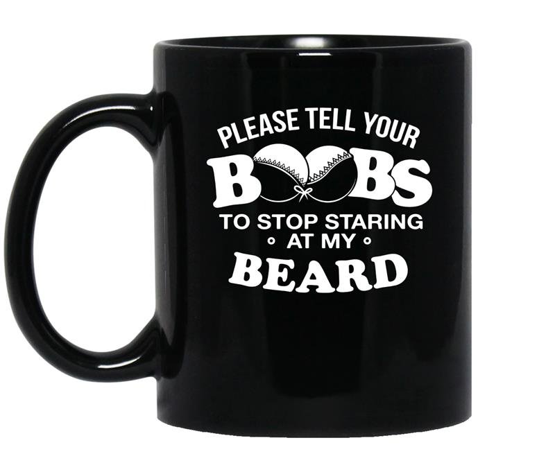 Please tell your boobs to stop staring at my beard coffee Mug_Black