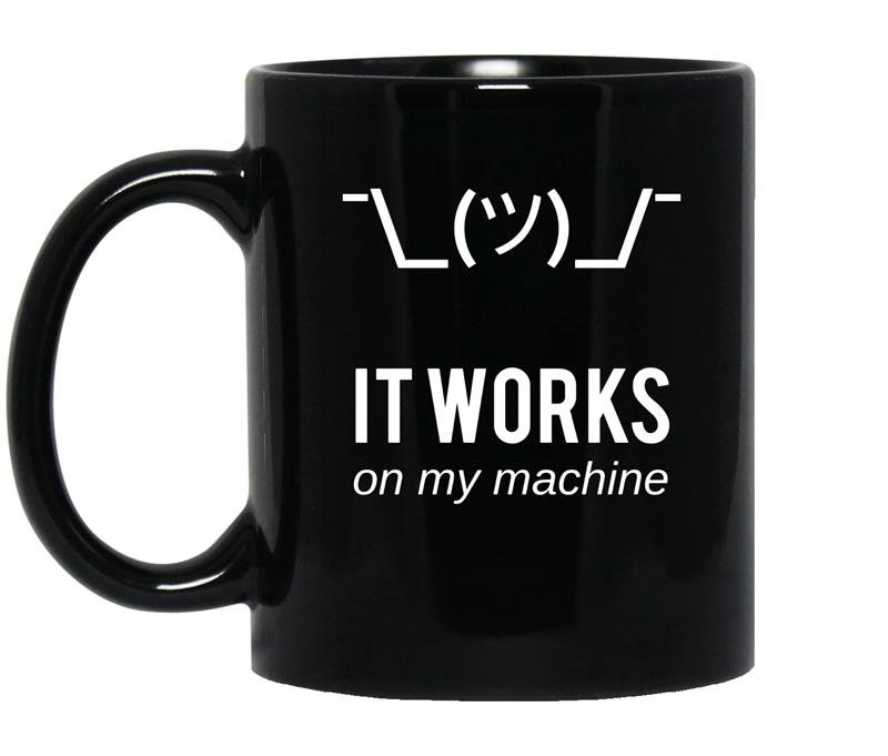 Shrug it works on my machine funny programmer excuse coffee Mug_Black