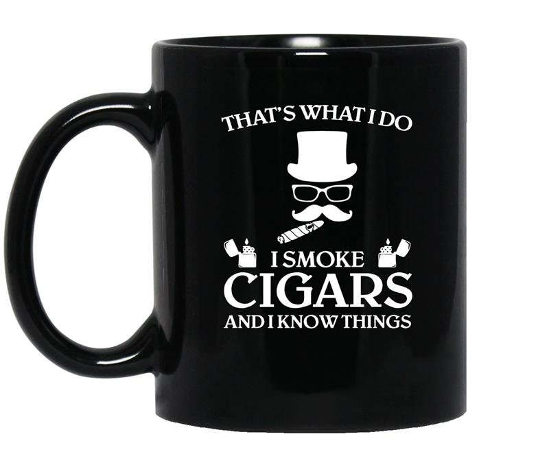 Thats what i do i smoke cigars and i know things coffee Mug_Black