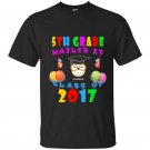 5th grade nailed it class of 2017 t-shirt