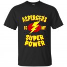 Aspergers is my super power t-shirt