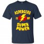 Aspergers is my super power t-shirt
