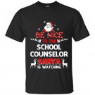 Be nice to the school counselor santa is watching school t-shirt