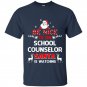 Be nice to the school counselor santa is watching school t-shirt