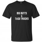 Big butts taco trucks t-shirt